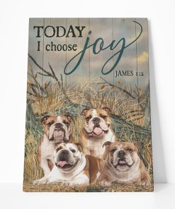 Gearhuman 3D Bulldog Today I Choose Joy Canvas
