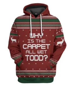 Gearhumans 3D Why Is The Carpet All Wet Todd National Lampoon Christmas Vacation Ugly Sweater Custom Tshirt Hoodie Apparel