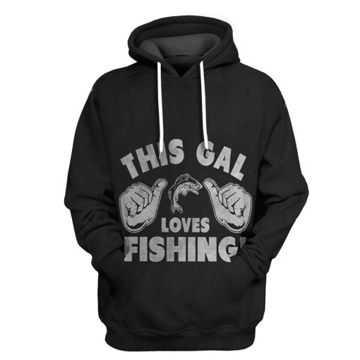 Gearhuman 3D This Gal Loves Fishing Tshirt Hoodie Apparel