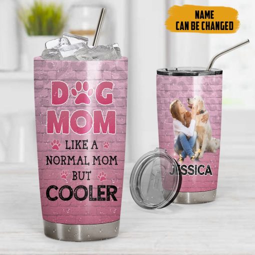 Gearhumans 3D Dog Mom Like A Normal Mom But Cooler Custom Tumbler - Image 5