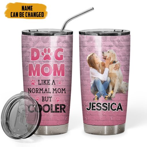 Gearhumans 3D Dog Mom Like A Normal Mom But Cooler Custom Tumbler - Image 3