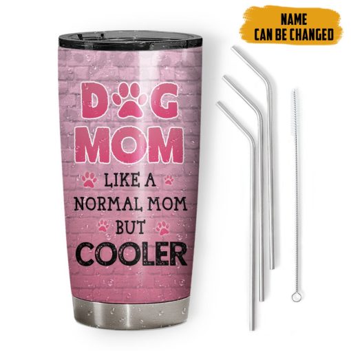 Gearhumans 3D Dog Mom Like A Normal Mom But Cooler Custom Tumbler - Image 2