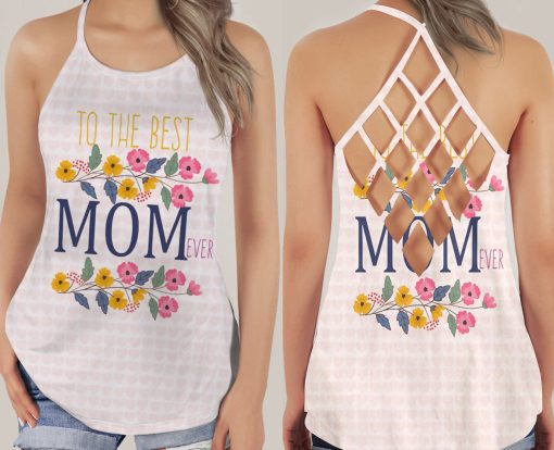 Gearhumans 3D To The Best Mom Ever Mothers Day Custom Criss Cross Tank Top