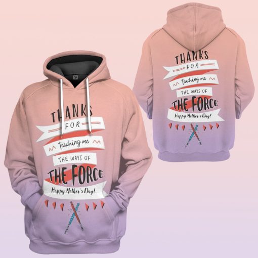 Gearhumans 3D Thanks For Teaching Me The Force Mothers Day Custom Tshirt Hoodie Apparel - Image 9