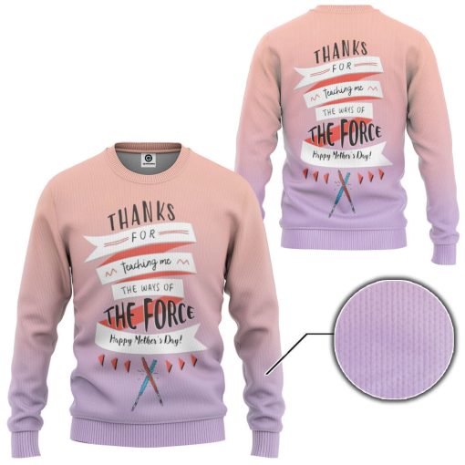 Gearhumans 3D Thanks For Teaching Me The Force Mothers Day Custom Tshirt Hoodie Apparel - Image 6