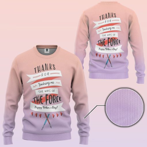 Gearhumans 3D Thanks For Teaching Me The Force Mothers Day Custom Tshirt Hoodie Apparel - Image 10