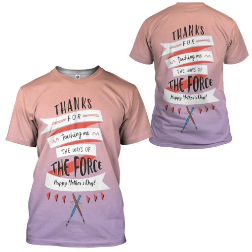 Gearhumans 3D Thanks For Teaching Me The Force Mothers Day Custom Tshirt Hoodie Apparel - Image 7