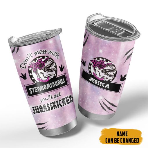 Gearhumans 3D Don't mess with Stepmomsaurus You'll Get Jurasskicked Custom Name Tumbler - Image 4