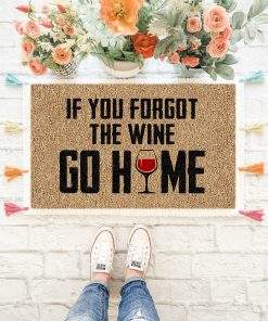 Gearhumans Forget Wine Go Home - Doormat
