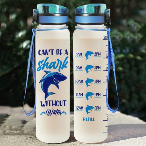 Gearhumans Can't Be A Shark Without Water - Shark Water Tracker Bottle
