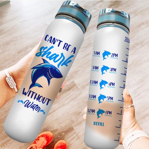 Gearhumans Can't Be A Shark Without Water - Shark Water Tracker Bottle