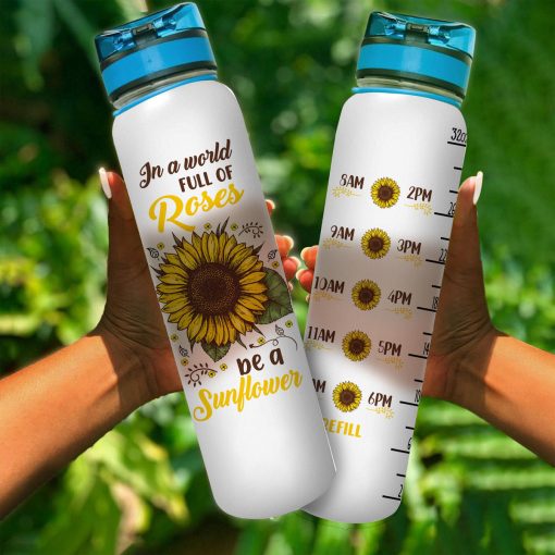 Gearhumans In A World Full Of Roses Be A Sunflower - Sunflower Water Tracker Bottle