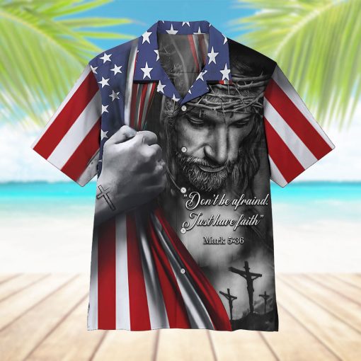 Gearhumans 3D Jesus Christian Don’t Be Afraid Just Have Faith Hawaii Shirt