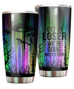 Gearhumans Get In Loser Ailens - Tumbler Cup