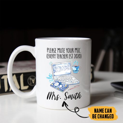 Gearhumans 2D Please Mute Your Mic Every Teacher EST 2020 Custom Name Mug - Image 3