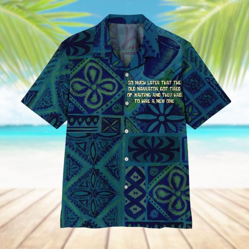 Gearhumans 3D So Much Later That The Old Narrator Got Tired Of Waiting And They Had To Hire A New One Hawaii Shirt - Image 7
