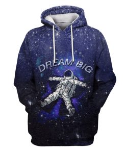 Astronaut in the space Dream Big Custom T-shirt - Hoodies Apparel HD-GH110387 3D Custom Fleece Hoodies Hoodie S