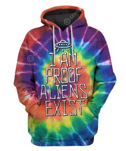 Custom T-shirt - Hoodies I Am Proof Aliens Exist HD-GH21039 3D Custom Fleece Hoodies Hoodie S