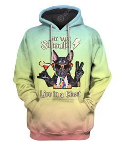 Custom T-shirt - Hoodies No One Should Live In A Closet HD-GH3171901 3D Custom Fleece Hoodies Hoodie S 