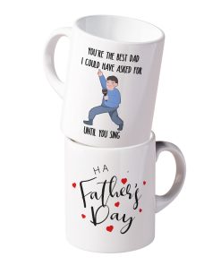 Gearhumans 3D You are The Best Dad I Could Have Asked For Until You Sing Mug