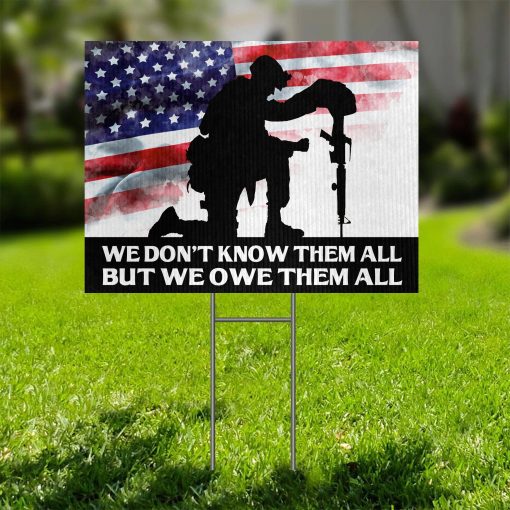 Gearhumans 3D We Don't Know Them All But We Owe Them All Custom Yard Sign