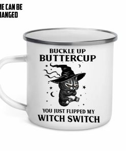 Gearhumans 3D Buckle Up Buttercup You Just Flipped My Witch Switch Custom Name Camping Mug