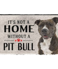 Gearhuman 3D Its Not A Home Without A Pit Bull Custom Doormat GW02032 Doormat Doormat S(15,8''x23,6'')