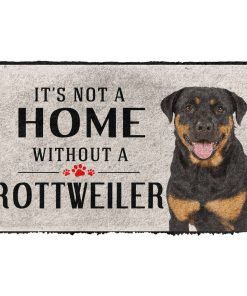 Gearhuman 3D Its Not A Home Without A Rottweiler Custom Doormat GW02033 Doormat Doormat S(15,8''x23,6'')