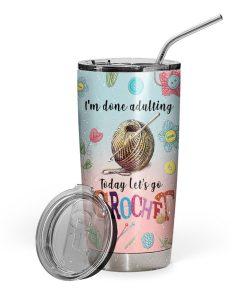 Gearhuman 3D Today Lets Go Crochet Custom Design Vacuum Insulated Tumbler GV03093 Tumbler 
