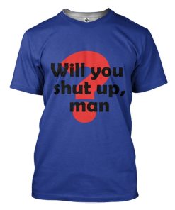 Gearhuman 3D Will You Shut Up Man Custom Men Tshirt Apparel GW021012 3D T-shirt T-Shirt S 