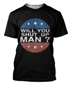 Gearhuman 3D Will You Shut Up Man Custom Tshirt Apparel GW021010 3D T-shirt T-Shirt S 