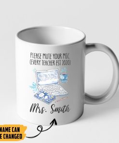 Gearhumans 2D Please Mute Your Mic Every Teacher EST 2020 Custom Name Mug ZK21052102 Mug 11oz 