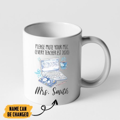 Gearhumans 2D Please Mute Your Mic Every Teacher EST 2020 Custom Name Mug ZK21052102 Mug 11oz