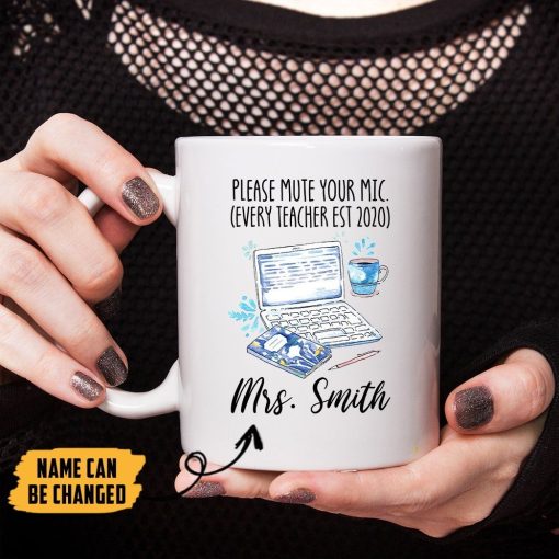 Gearhumans 2D Please Mute Your Mic Every Teacher EST 2020 Custom Name Mug ZK21052102 Mug
