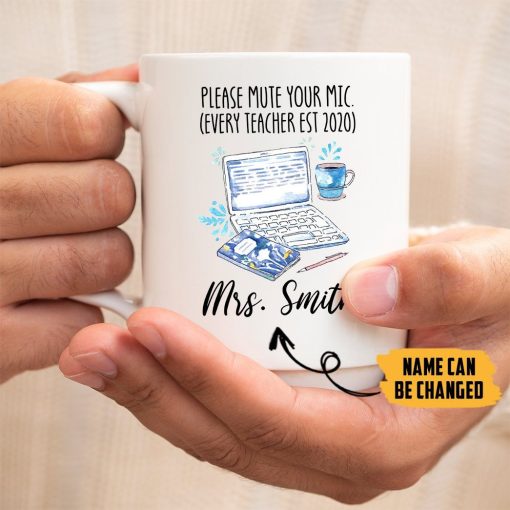 Gearhumans 2D Please Mute Your Mic Every Teacher EST 2020 Custom Name Mug ZK21052102 Mug
