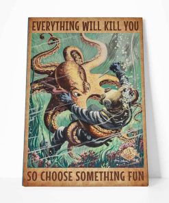 Gearhumans 3D Everything Will Kill You So Choose Something Fun Scuba Diving Canvas ZK2005213 Canvas 1 Piece Non Frame M