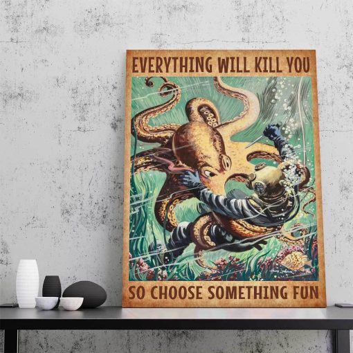 Gearhumans 3D Everything Will Kill You So Choose Something Fun Scuba Diving Canvas ZK2005213 Canvas