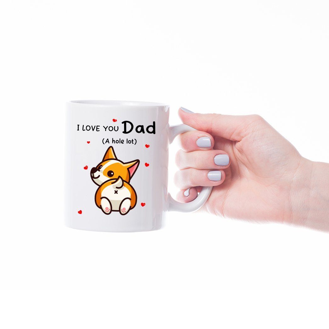 Gearhumans 3D I love You Dad A Hole Lot Corgi Mug 2 Gearhumans 3D I love You Dad A Hole Lot Corgi Mug ZK1305212 Mug