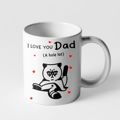 Gearhumans 3D I Love You Dad A Hole Lot Silvy Cat Mug ZK1305213 Mug 11oz