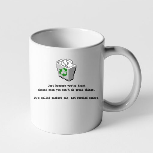 Gearhumans 3D It is Called Garbage Can Not Garbage Cannot Mug ZK1805212 Mug 11oz