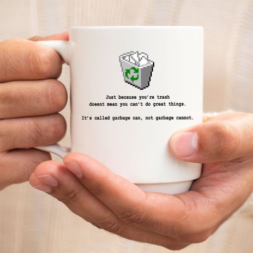 Gearhumans 3D It is Called Garbage Can Not Garbage Cannot Mug ZK1805212 Mug