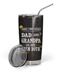 Gearhumans [Best Gift For Father's Day] Gearhuman 3D I Have Two Titles Dad And Grandpa Custom Name Design Vacuum Insulated Tumbler GW18056 Tumbler 20oz