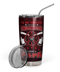 Gearhumans [Best Gift For Father's Day] Gearhuman 3D The Only Thing Better Than Being A Firefighter Custom Name Design Vacuum Insulated Tumbler GW26059 Tumbler 20oz