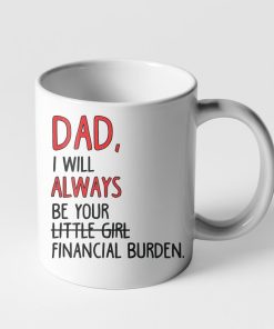 Gearhumans Dads Financial Burden 3D Mug Zk1105213 Mug 11oz 