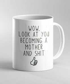 Gearhumans Gearhuman 3D Look At You Coming A Mother And Shit Mug GJ300315 Mug 11oz