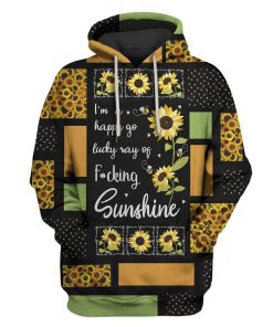 I am a happy go lucky ray of sunshine Custom T-shirt - Hoodies Apparel HD-GH110684 3D Custom Fleece Hoodies Hoodie S 