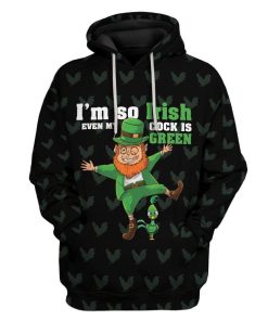 I'm So Irish Even My Cock Is Green Custom T-Shirts Hoodie Apparel HD-QM2001206 3D Custom Fleece Hoodies Hoodie S 