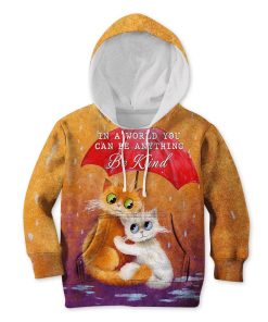 In A World You Can Be Anything Be Kind Custom Hoodies T-shirt Apparel HD-PET110198K kid 3D apparel Kid Hoodie S/6-8 