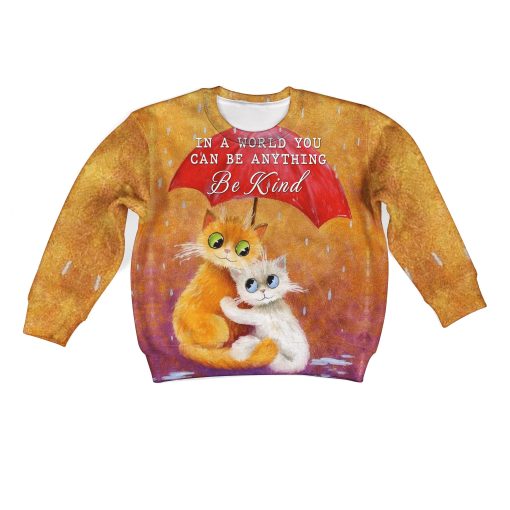 Gearhumans In A World You Can Be Anything Be Kind Custom Hoodies T-shirt Apparel 2 In A World You Can Be Anything Be Kind Custom Hoodies T-shirt Apparel HD-PET110198K kid 3D apparel Kid Sweatshirt S/6-8