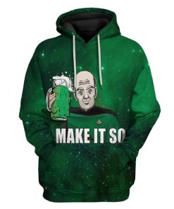 Make It So Saint Patrick Day Custom T-Shirts Hoodies Apparel HD-QM1601202 3D Custom Fleece Hoodies Hoodie S 